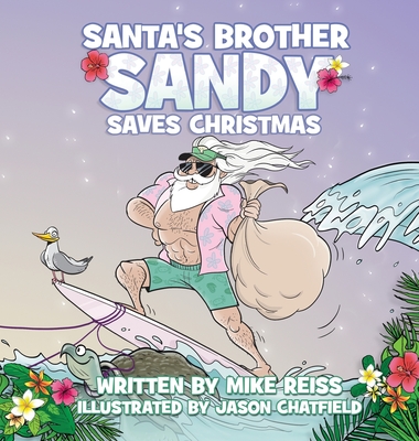 Santa's Brother Sandy Saves Christmas - Mike Reiss