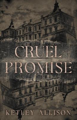 Cruel Promise - Ketley Allison