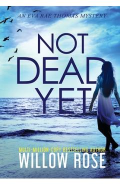 Poza produsului Not Dead Yet - Willow Rose