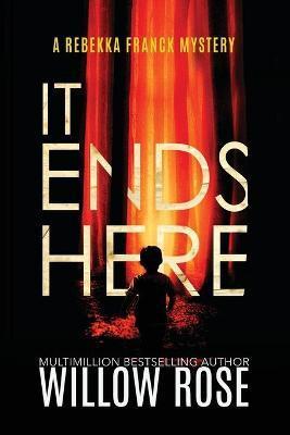 It Ends Here - Willow Rose