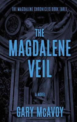 Coperta cărții 'The Magdalene Veil - Gary Mcavoy'