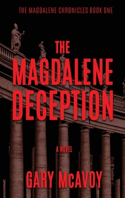The Magdalene Deception - Gary Mcavoy