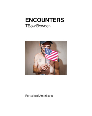 Encounters: Portraits of Americans - Tom Bowden