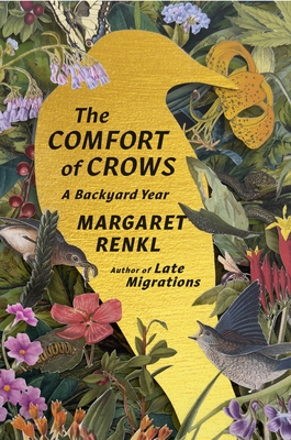 The Comfort of Crows: A Backyard Year - Margaret Renkl