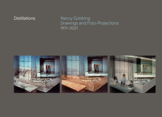 Distillations: Nancy Goldring Drawings and Foto-Projections 1971-2021 - Nancy Goldring