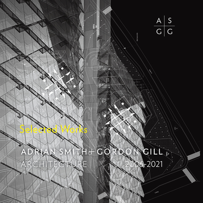 Adrian Smith + Gordon Gill Architecture, 2006-2021 - Gordon Gill Architecture