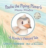 Paulie the Piping Plover's Merry Misfits: A Martha's Vineyard Tale - Christy Burbidge