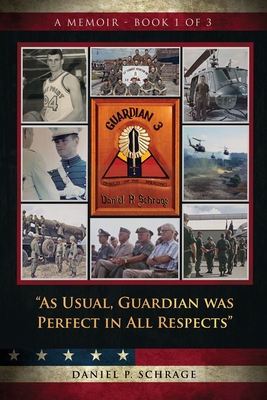 As Usual, Guardian was Perfect in All REspects: A Memoir - Book 1 of 3 - Daniel P. Scharge