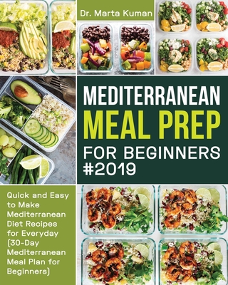 Mediterranean Meal Prep for Beginners #2019 - Marta Kuman