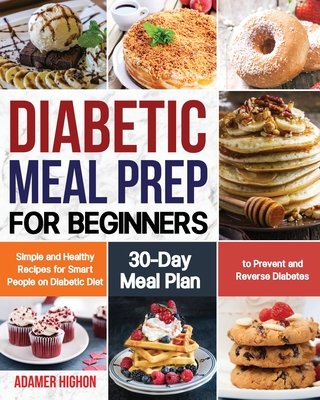 Diabetic Meal Prep for Beginners - Adamer Highon