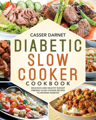 Diabetic Slow Cooker Cookbook - Casser Darnet