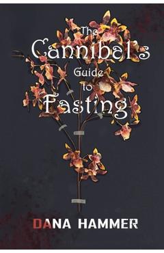 Coperta cărții 'The Cannibal's Guide to Fasting - Dana Hammer'