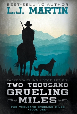 Two Thousand Grueling Miles - L. J. Martin