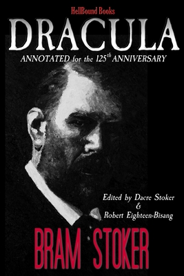 Dracula: Annotated for the 125th Anniversary - Dacre Stoker