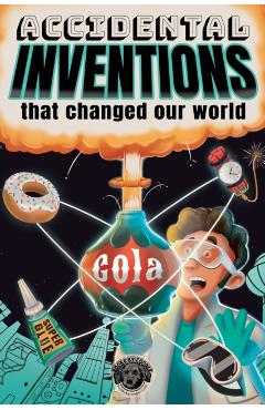 Accidental Inventions That Changed Our World: 50 True Stories of Mistakes That Actually Worked and Their Origins - Cooper The Pooper