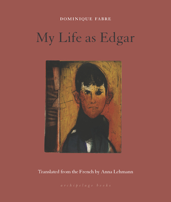 My Life as Edgar - Dominique Fabre