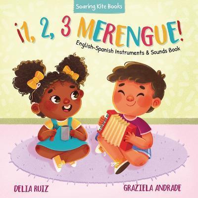 ¡1, 2, 3 Merengue!: English-Spanish Instruments & Sounds Book - Delia Ruiz