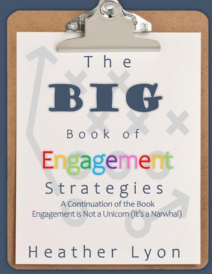 The BIG Book of Engagement Strategies - Heather Lyon