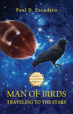 Man of Birds: Traveling to the Stars - Paul Escudero
