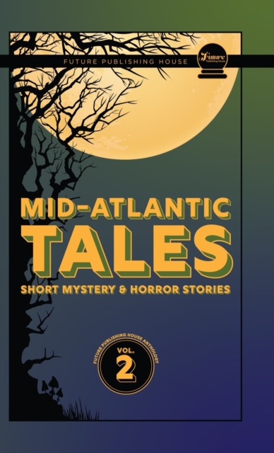 Mid-Atlantic Tales: Short Mystery and Horror Stories - Shaun Vain