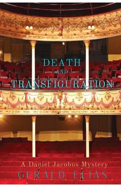 Coperta cărții 'Death and Transfiguration: A Daniel Jacobus Mystery - Gerald Elias'