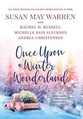 Once Upon a Winter Wonderland: A Deep Haven Christmas Anthology - Susan May Warren