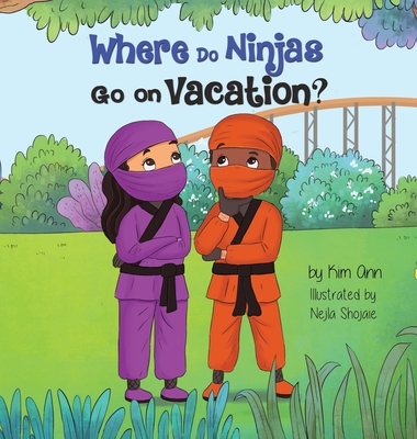 Where Do Ninjas Go on Vacation? - Kim Ann