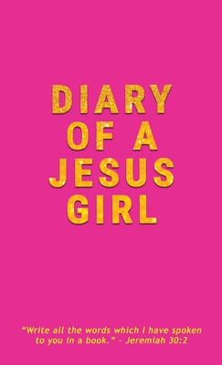 Diary Of A Jesus Girl: Journal - Crystal S. Daye