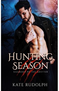 Hunting Season: Werewolf Bodyguard Romance - Kate Rudolph