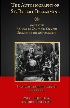 The Autobiography of St. Robert Bellarmine - St Robert Bellarmine