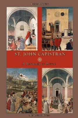 St. John Capistran: A Reformer in Battle - John Hofer