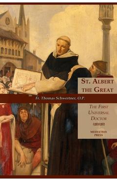 Coperta cărții 'St. Albert the Great: The First Universal Doctor - Thomas M. Schwertner'