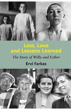 Poza produsului Loss, Love and Lessons Learned: The Story of Willy and Esther - Ervi Farkas