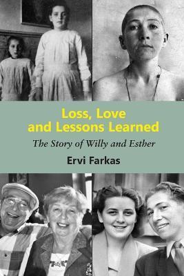 Loss, Love and Lessons Learned: The Story of Willy and Esther - Ervi Farkas