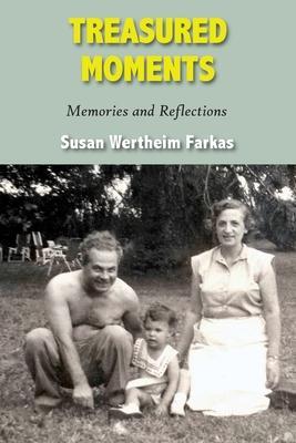Coperta cărții 'Treasured Moments: Memories and Reflections - Susan Wertheim Farkas'