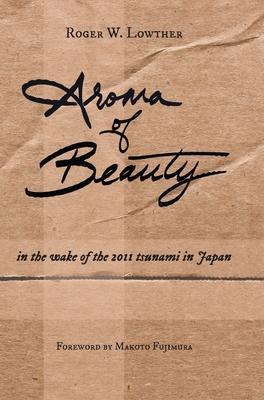 Aroma of Beauty - Roger W. Lowther