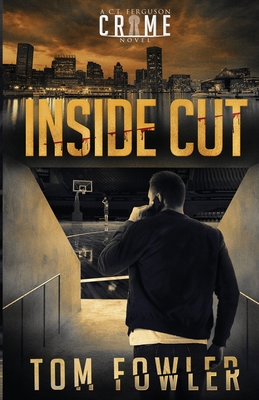 Inside Cut: A C.T. Ferguson Crime Novel - Tom Fowler