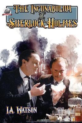 The Incunabulum of Sherlock Holmes - Rob Davis