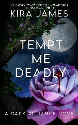 Tempt Me Deadly - Kira James