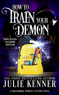How To Train Your Demon - Julie Kenner