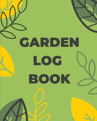 Garden Log Book: Gardening Planner, Planting Notebook, Plant Log Organizer, Gardener Handbook, Gardener's Gift - Teresa Rother