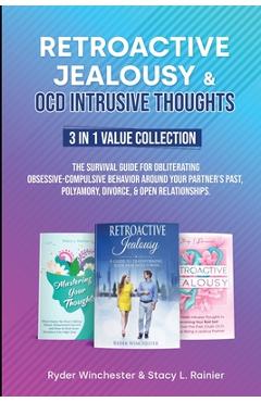 Coperta cărții 'Retroactive Jealousy & OCD Intrusive Thoughts 3 in 1 Value Collection: The Survival Guide For Obliterating'