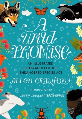 A Wild Promise: An Illustrated Celebration of the Endangered Species ACT - Allen Crawford