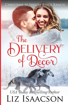 The Delivery of Decor: Glover Family Saga & Christian Romance - Liz Isaacson