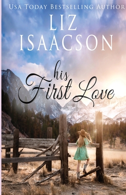 His First Love: A Hammond Family Farm Novel - Liz Isaacson