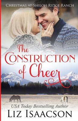 The Construction of Cheer: Glover Family Saga & Christian Romance - Liz Isaacson