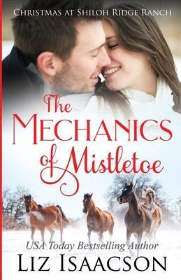 The Mechanics of Mistletoe: Glover Family Saga & Christian Romance - Liz Isaacson