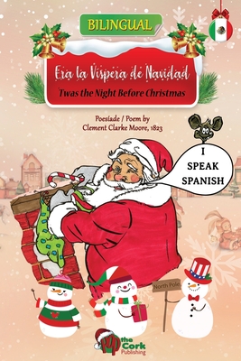 'Twas the Night Before Christmas: Era la Vispera de Navidad: Bilingual English-Spanish Version - Clement Clarke Moore