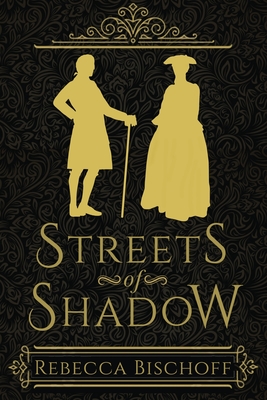Streets of Shadow - Rebecca Bischoff