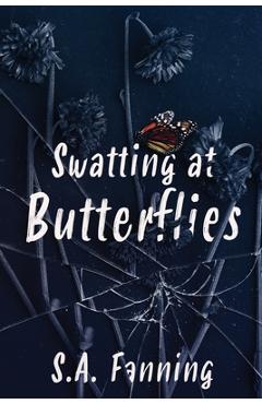 Coperta cărții 'Swatting at Butterflies - S. A. Fanning'